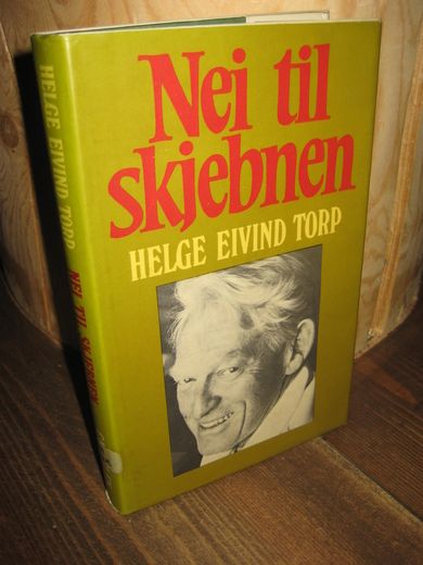 TORP, HELGE EIVIND: Nei til skjebnen. 1977.