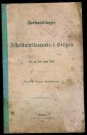 Forhandlinger i Avholdsfællesmøde i Bergen 11te og 12te juni 1867.
