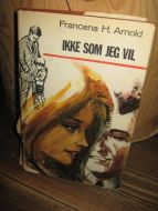 Arnold: IKKE SOM JEG VIL. 1968.