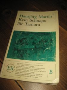 Martin: Kein Schnaps fur Tamara. 1976. 