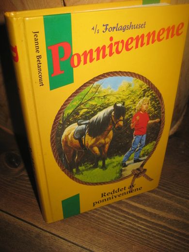 Betancourt Jeanne: Reddet av Ponnivennene Bok nr 4 1997