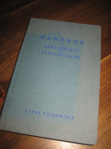 HÅNDBOK I FØRSTEHJELP OG YRKESHYGIENE. 1951. 