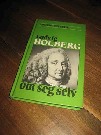 USTVEDT, YNGVAR: Ludvig HOLBERG om seg selv: 1984. 
