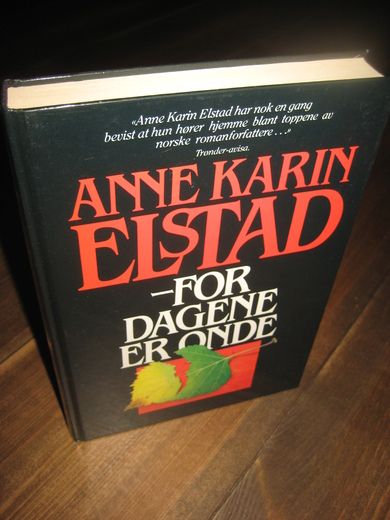 ELSTAD, ANNE KARIN: - FOR DAGENE ER ONDE. 1992.