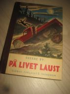 BY, SVERRE: PÅ LIVET LAUST. 1946. 