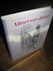 Sangolt: Minervas døtre. Organisering av kvinnelige akademikere 1882-2005. 2005. 