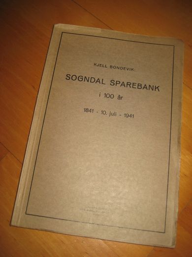 BONDEVIK KJELL: SOGNDAL SPAREBANK 100 ÅR 1941