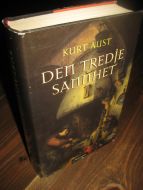 AUST, KURT: DEN TREDJE SANNHET. 1999.