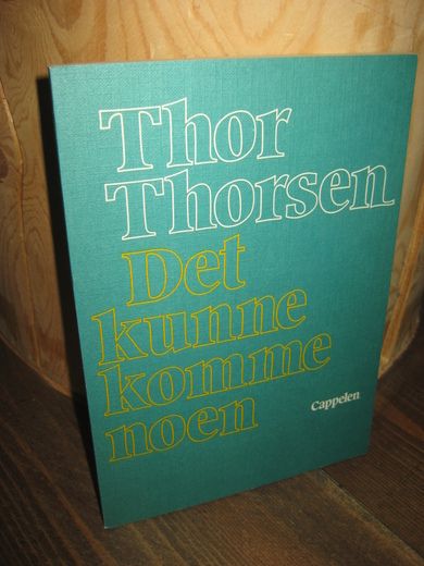 Thorsen, Thor: Det kunne komme noen. 1978.