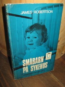 ROBERTSON. SMÅBARN PÅ SYKEHUS. 1967.