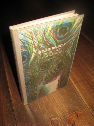 HOLSTEN, WINNIE: ØYEBLIKKET KLAFFER ALDRI. 1995.