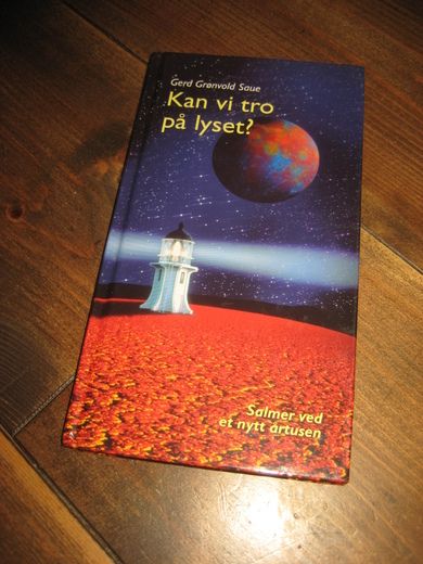 Saue: Kan vi tro på lyset? Salmer ved et nytt årtusen. 2000. 