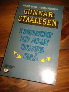 STAALESEN GUNNAR I MØRKRET ER ALLE ULVER GRÅ 1984