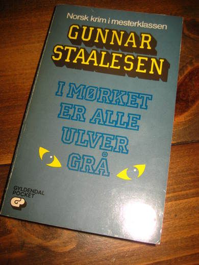 STAALESEN GUNNAR I MØRKRET ER ALLE ULVER GRÅ 1984