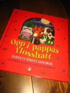 Opp i PAPPAS flosshatt.  BARNETS FØRSTE SANGBOK. 2001. 