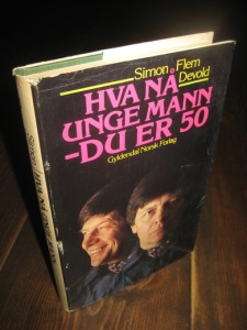 Devold, Simon Flem: HVA NÅ UNGE MANN- DU ER 50. 1982.