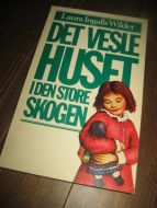 Wilder: DET VESLE HUSET I DEN STORE SKOGEN. 1982.
