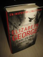 GEORGE, ELIZABETH: BARE EN OND HANDLING. 2015.