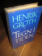 GROTH, HENRIK: TEGN I TIDEN. 1977. 