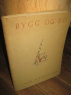 BYGG OG BO. Boken om de moderne hjem. 1943.