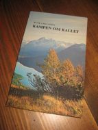 FJELLSTIEN, RUNE. KAMPEN OM KALLET. 
