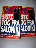 LUDLUM: SISTE TOG FRA SALONIKI. Gjemmer tidens farligste last. I og 2. 1990.