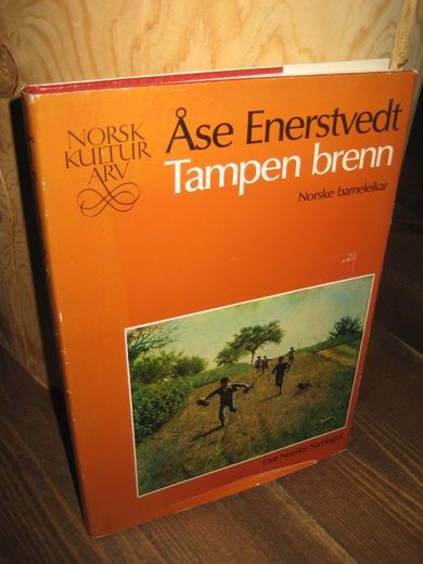 Enerstvedt, Åse: Tampen brenn. Norske barneleiker. 1982.