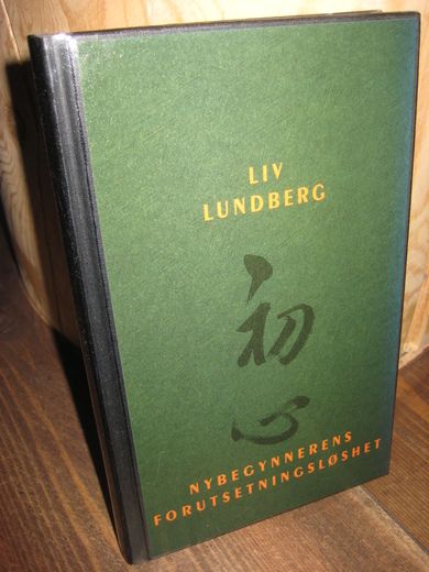 LUNDBERG, LIV: NYBEGYNNERENS FORUTSETNINSLØSHET. 1996.