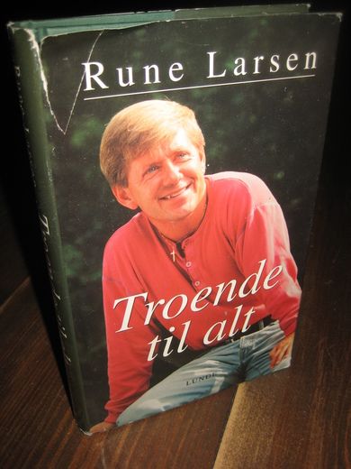 LARSEN, RUNE: Troende til allt. 1996.