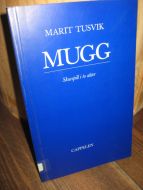 TUSVIK, MARIT: MUGG. 1990.