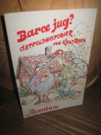 ROEN, KNUT: Baræ jug?Østfoldhistorier. 1985.