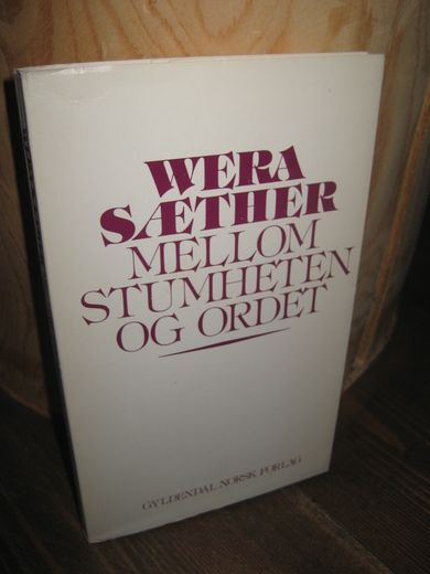Sæther Wera: MELLOM STUMHETEN OG ORDET 1974