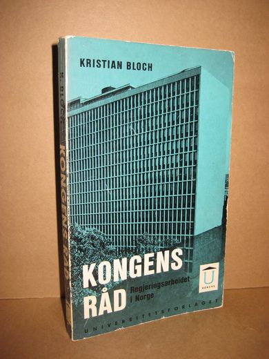 BLOCH, KRISTIAN: KONGENS RÅD. Regjeringsarbeidet i Norge. 1963.