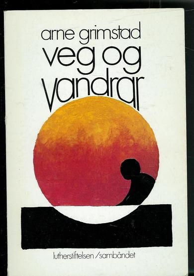 grimstad, arne: veg og vandrar. 1973