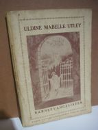 WANG: ULDINE MABELLE UTLEY. BARNEEVANGELISTEN. 1931.