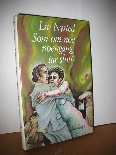 Nysted, Liv: Som om noe noengag tar slutt. 1990.