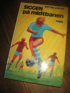 LARSEN, PETTER: SIGGEN på midtbanen. 1975.