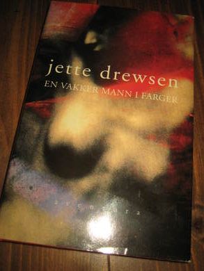 DREWSEN, JETTE: EN VAKKER MANN I FARGER. 1989.