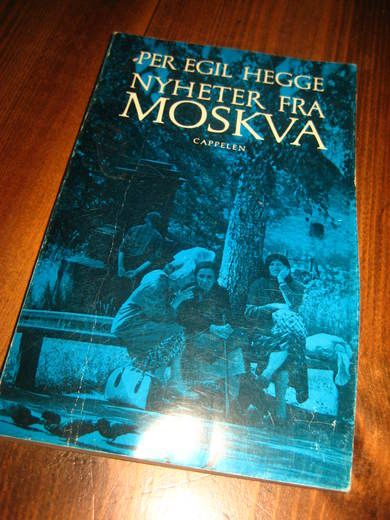 HEGGE: NYHETER FRA MOSKVA. 1972