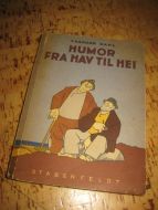 DAHL, THEODOR: HUMOR FRA HAV TIL HEI. 1944.
