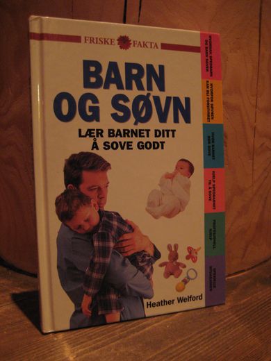 Welford: BARN OG SØVN. LÆR BARNET DITT Å SOVE GODT. 2001.