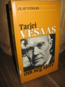 VESAAS, OLAV: Tarjei Vesaas om seg sjølv. 1995.