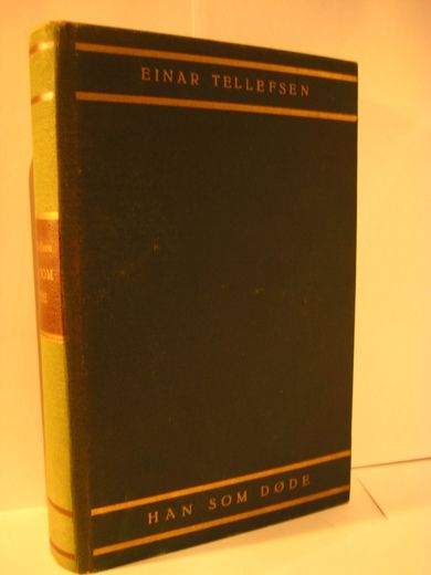 TELLEFSEN: HAN SOM DØDE. 1945.