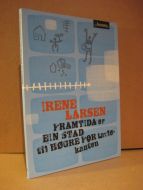 LARSEN, IRENE: FRAMTIDA ER EIN STAD TIL HØGRE FOR TAVLEKANTEN. 2008.