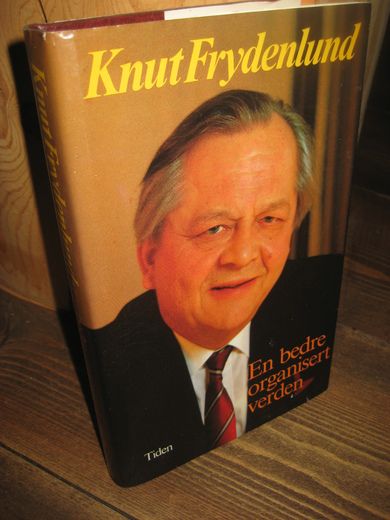 Frydenlund: En bedre organisert verden. 1987.