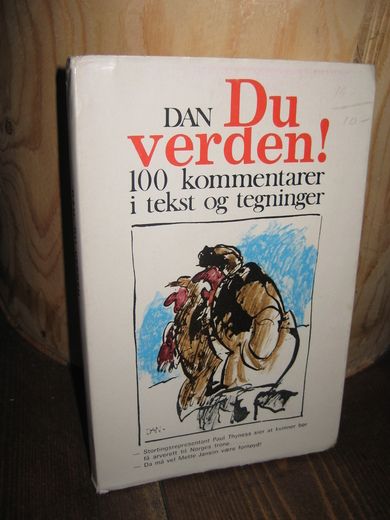 DAN: Du verden! 100 kommentarer i tekst og tegninger. 1971.