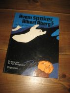Bergstrøm: Hvem spøker, Albert Åberg? 1985. 
