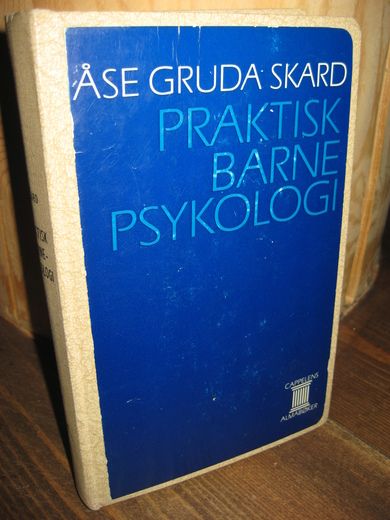 SKARD, ÅSE, GRUDA: PRAKTISK BARNE PSYKOLOGI. 1972.