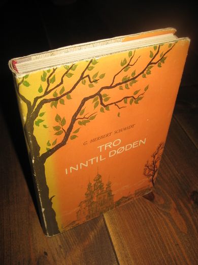 SCHMIDT: TRO INNTIL DØDEN. 