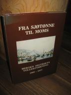 ENGAN: FRA SJØTØNNE TIL MOMS. BERGEN DISTRIKTS TOLLERFORENING 1902-1977. 1977.